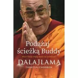 PODĄŻAJ ŚCIEŻKĄ BUDDY Dalajlama, Thubten Chodron - Editio