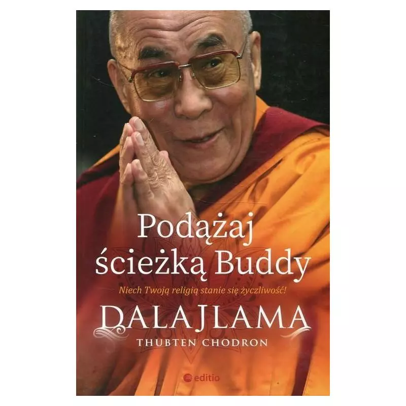 PODĄŻAJ ŚCIEŻKĄ BUDDY Dalajlama, Thubten Chodron - Editio