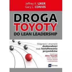 DROGA TOYOTY DO LEAN LEADERSHIP Jeffrey K. Liker - MT Biznes