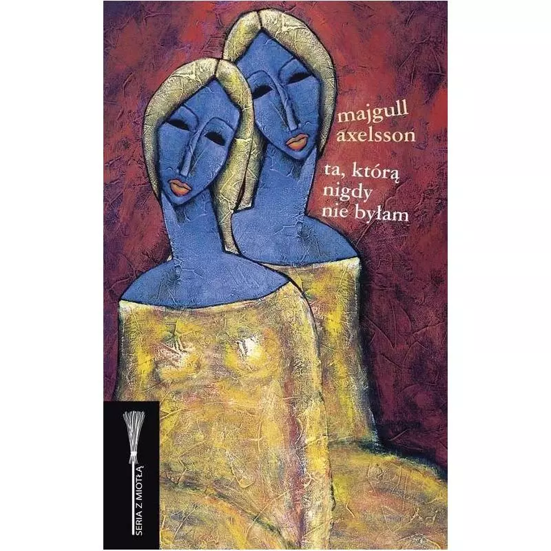 TA KTÓRĄ NIGDY NIE BYŁAM Majgull Axelsson - WAB