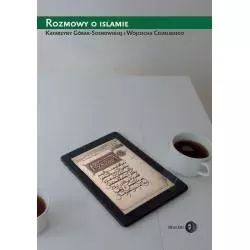 ROZMOWY O ISLAMIE Katarzyna Górak-Sosnowska - Wydawnictwo Akademickie Dialog