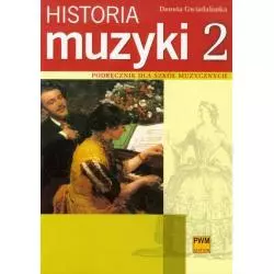 HISTORIA MUZYKI 2 Danuta Gwizdalanka - PWM
