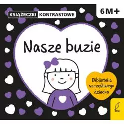 NASZE BUZIE KSIĄŻECZKI KONTRASTOWE 6M+ Krystyna Bardos - Wilga