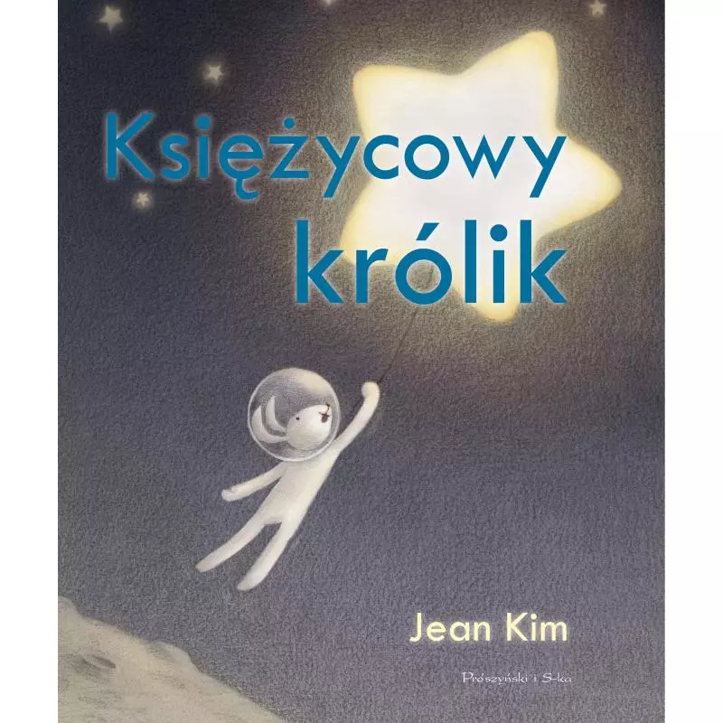KSIĘŻYCOWY KRÓLIK Jean Kim - Prószyński