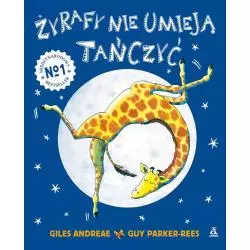 ŻYRAFY NIE UMIEJĄ TAŃCZYĆ Giles Andreae, Guy Parker-Rees - Amber