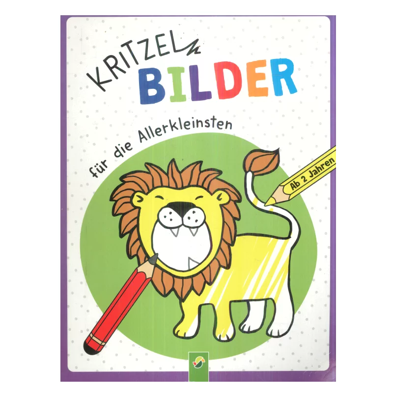 KRITZEL BILDER FUR DIE ALLERKLEINSTEN 2+ - Schwager & Steinlein