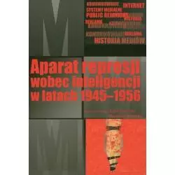 APARAT REPRESJI WOBEC INTELIGENCJI W LATACH 1945-1956 Rafał Habielski - Aspra