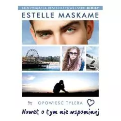 NAWET O TYM NIE WSPOMINAJ Estelle Maskame - Feeria Young