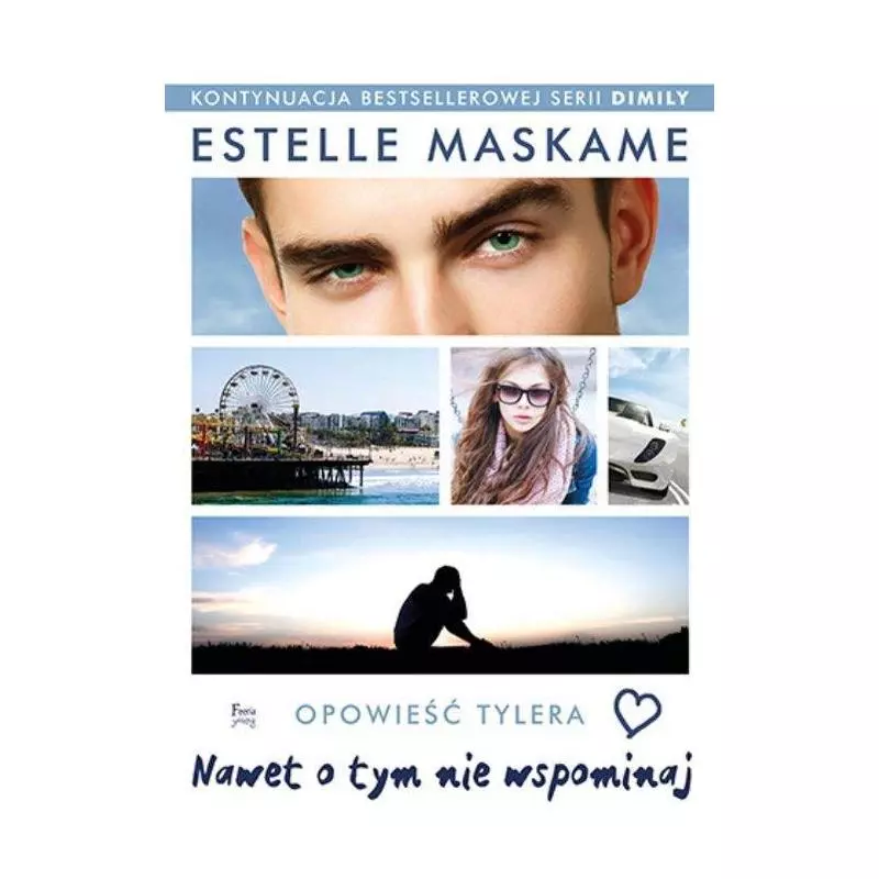 NAWET O TYM NIE WSPOMINAJ Estelle Maskame - Feeria Young