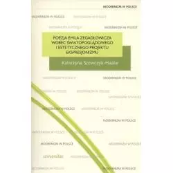 POEZJA EMILA ZEGADŁOWICZA WOBEC ŚWIATOPOGLĄDOWEGO I ESTETYCZNEGO PROJEKTU EKSPRESJONIZMU Katarzyna Szewczyk-Haake - Univer...