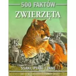 500 FAKTÓW ZWIERZĘTA SSAKI PTAKI I INNE - SBM