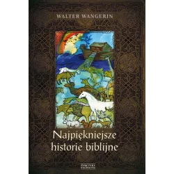 NAJPIĘKNIEJSZE HISTORIE BIBLIJNE Walter Wangerin - Zysk