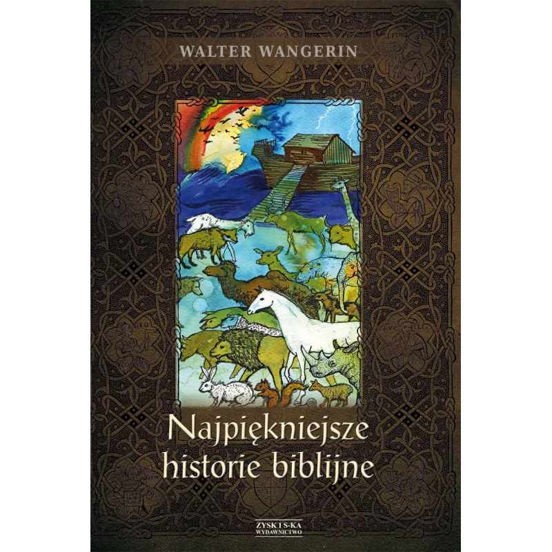 NAJPIĘKNIEJSZE HISTORIE BIBLIJNE Walter Wangerin - Zysk