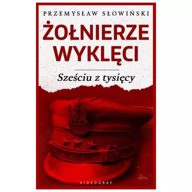 ŻOŁNIERZE WYKLĘCI SZEŚCIU Z TYSIĘCY Przemysław Słowiński - Videograf