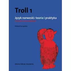 TROLL 1 JĘZYK NORWESKI TEORIA I PRAKTYKA POZIOM PODSTAWOWY Helena Garczyńska - Słowo / obraz terytoria