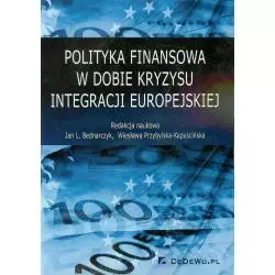 POLITYKA FINANSOWA W DOBIE KRYZYSU INTEGRACJI EUROPEJSKIEJ - CEDEWU