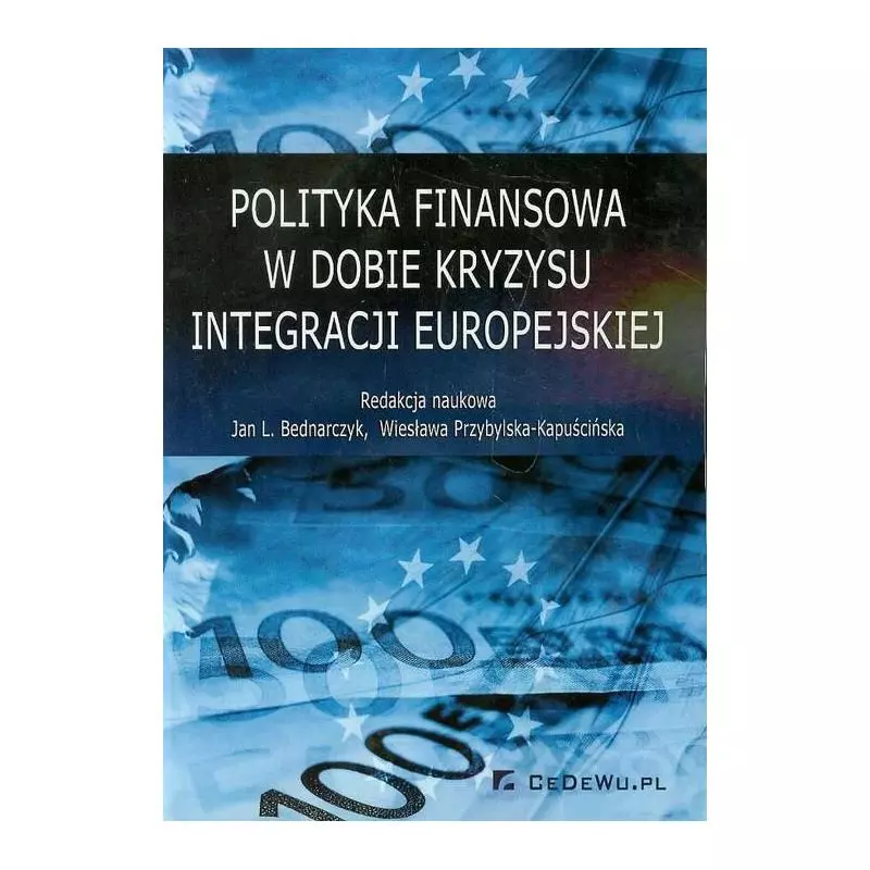 POLITYKA FINANSOWA W DOBIE KRYZYSU INTEGRACJI EUROPEJSKIEJ - CEDEWU