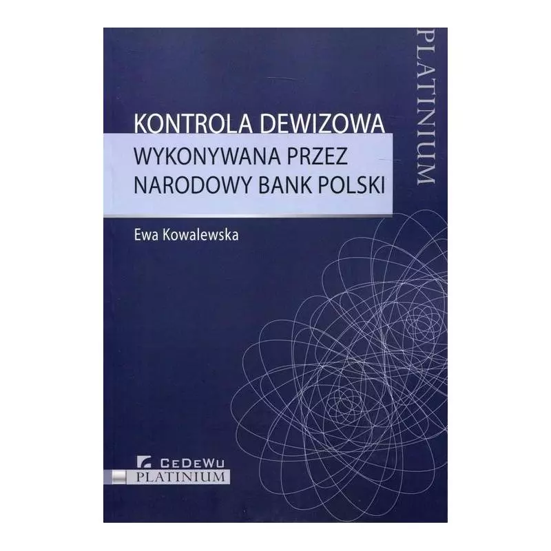 KONTROLA DEWIZOWA WYKONYWANA PRZEZ NARODOWY BANK POLSKI Ewa Kowalewska - CEDEWU