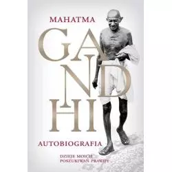 GANDHI AUTOBIOGRAFIA DZIEJE MOICH POSZUKIWAŃ PRAWDY Mahatma Gandhi - Axis Mundi