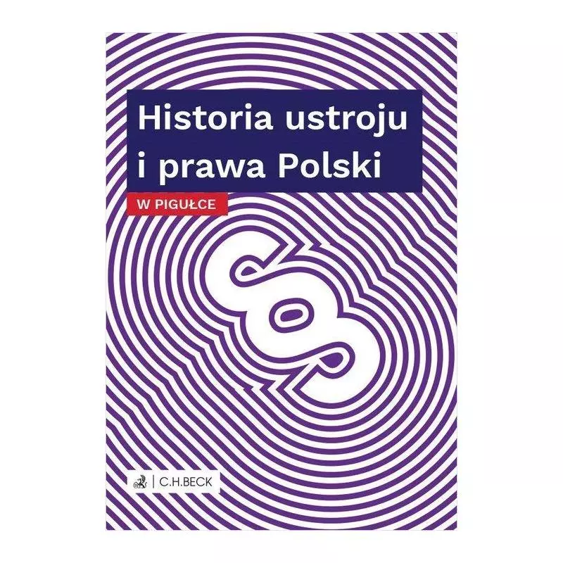 HISTORIA USTROJU I PRAWA POLSKI W PIGUŁCE - C.H. Beck