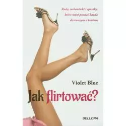 JAK FLIRTOWAĆ? Violet Blue - Bellona