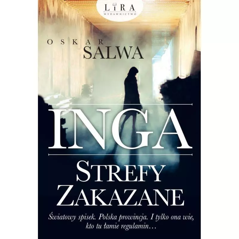 INGA STREFY ZAKAZANE Oskar Salwa - Wydawnictwo Lira