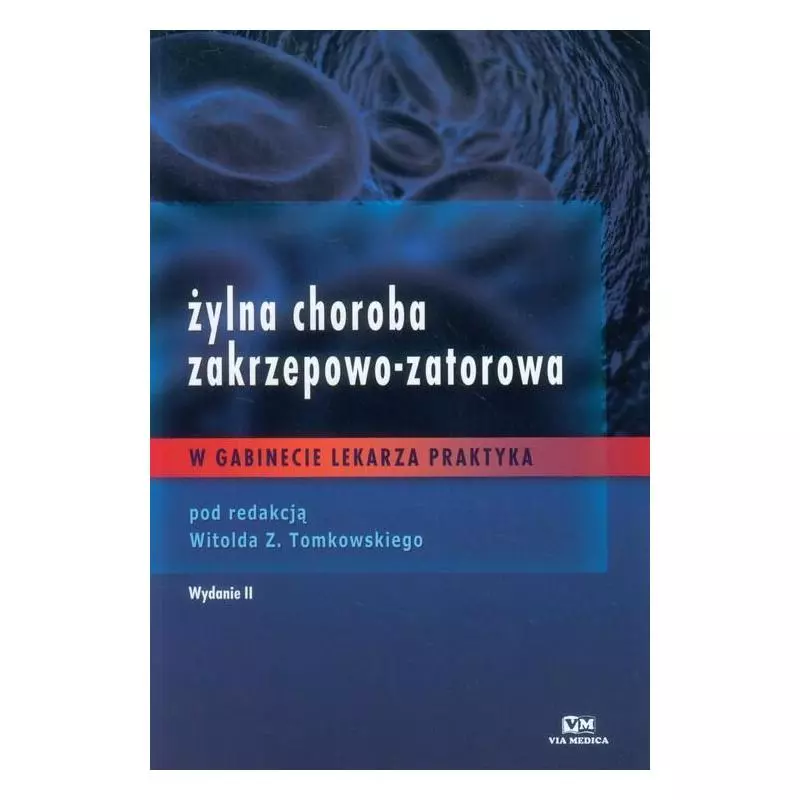 ŻYLNA CHOROBA ZAKRZEPOWO-ZATOROWA Witold Tomkowski - Via Medica