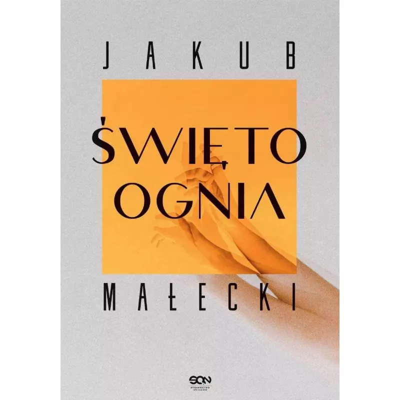 ŚWIĘTO OGNIA Jakub Małecki - Sine Qua Non