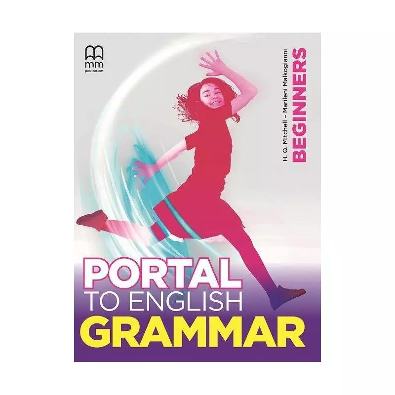 PORTAL TO ENGLISH BEGINNERS GRAMMAR BOOK H.Q. Mitchell - MM Publications