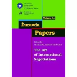 ŻURAWIA PAPERS 14 THE ART OF INTERNATIONAL NEGOTIATIONS Agnieszka Aleksy-Szucsich - Scholar