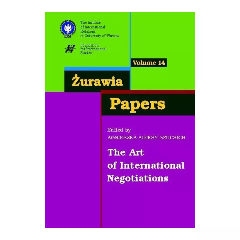 ŻURAWIA PAPERS 14 THE ART OF INTERNATIONAL NEGOTIATIONS Agnieszka Aleksy-Szucsich - Scholar
