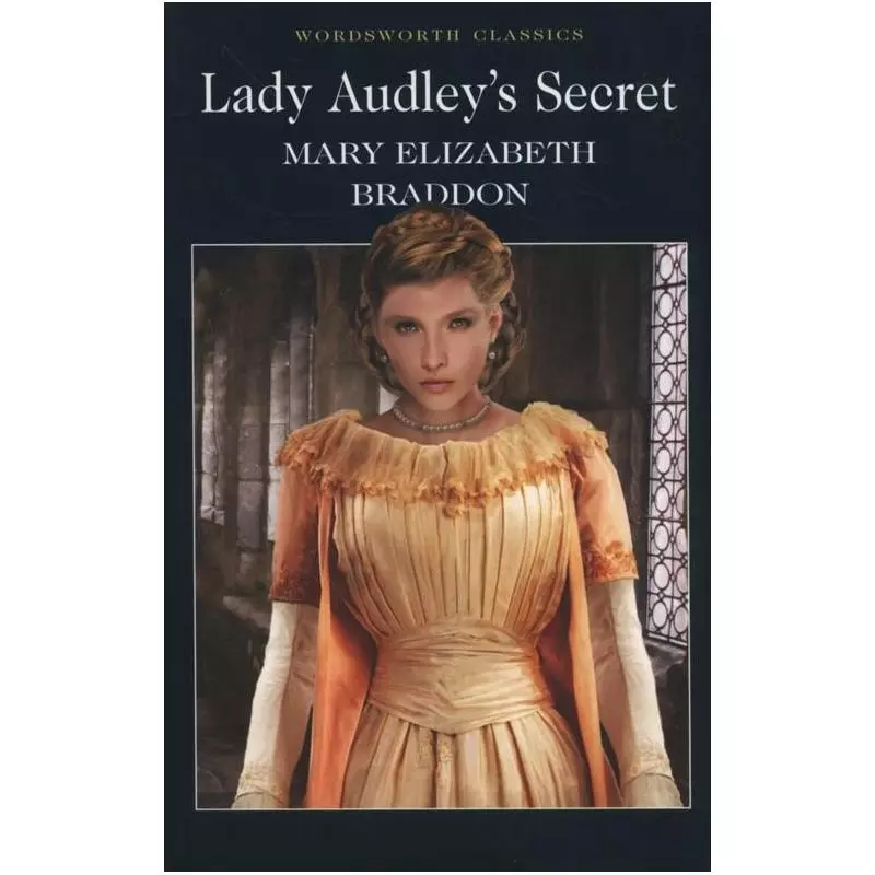LADY AUDLEYS SECRET Mary Braddon - Wordsworth