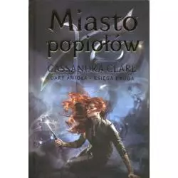 MIASTO POPIOŁÓW DARY ANIOŁA 2 Cassandra Clare - Mag