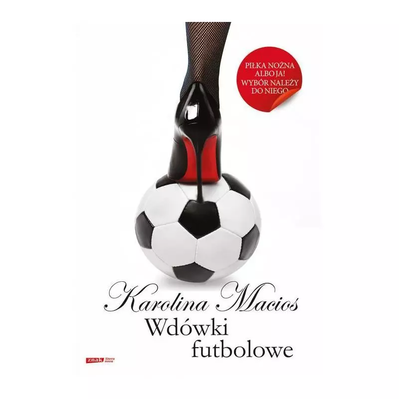 WDÓWKI FUTBOLOWE Karolina Macios - Znak