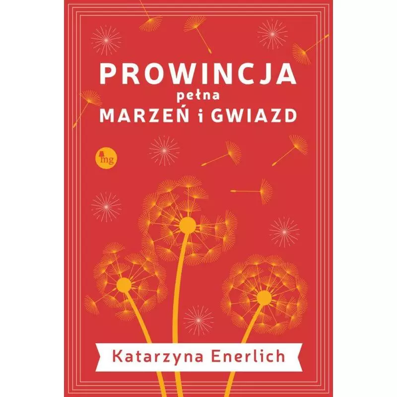 PROWINCJA PEŁNA MARZEŃ I GWIAZD Katarzyna Enerlich - MG