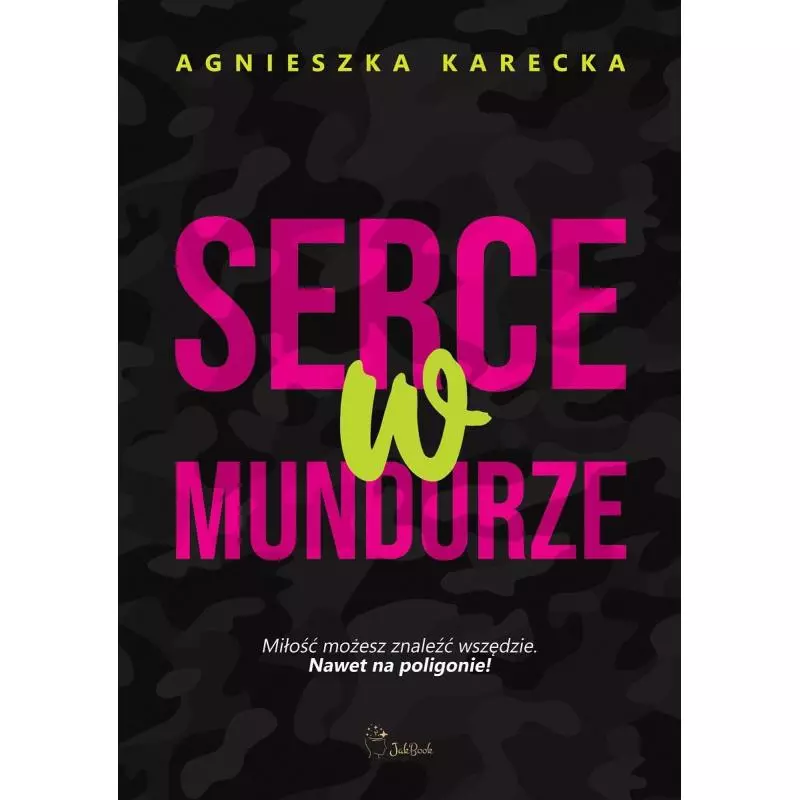 SERCE W MUNDURZE Agnieszka Karecka - JakBook
