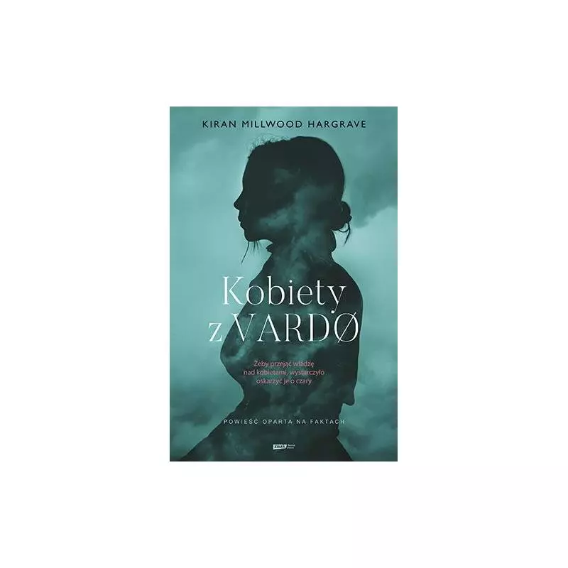 KOBIETY Z VARDØ Kiran Millwood Hargrave - Znak KOBIETY Z VARDØ Kiran Millwood Hargrave - Znak