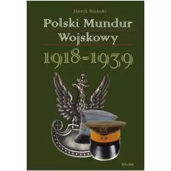 POLSKI MUNDUR WOJSKOWY 1918-1939 Heneryk Wielecki - Bellona