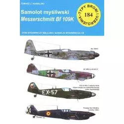 SAMOLOT MYSLIWSKI MESSERSCHMITT BF 109 K Tomasz J. Kowalski - CB Agencja Wydawnicza