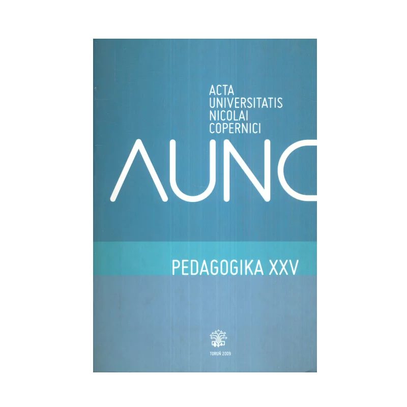 ACTA UNIVERSITATIS NICOLAI COPERNICI PEDAGOGIKA XXV Władysława Szulakiewicz - Wydawnictwo Naukowe UMK