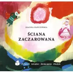 ŚCIANA ZACZAROWANA Joanna Papuzińska - Muza