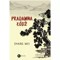 PRADAWNA ŁÓDŹ Wei Zhang - Wydawnictwo Akademickie Dialog