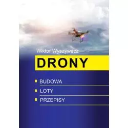 DRONY BUDOWA LOTY PRZEPISY Wiktor Wyszywacz - Poligraf