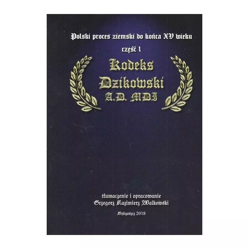 POLSKI PROCES ZIEMSKI DO KOŃCA XV WIEKU 1 Grzegorz Kazimierz Walkowski - Bogart S.A.