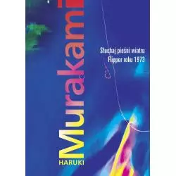 SŁUCHAJ PIEŚNI WIATRU FLIPPER ROKU 1973 Haruki Murakami - Muza