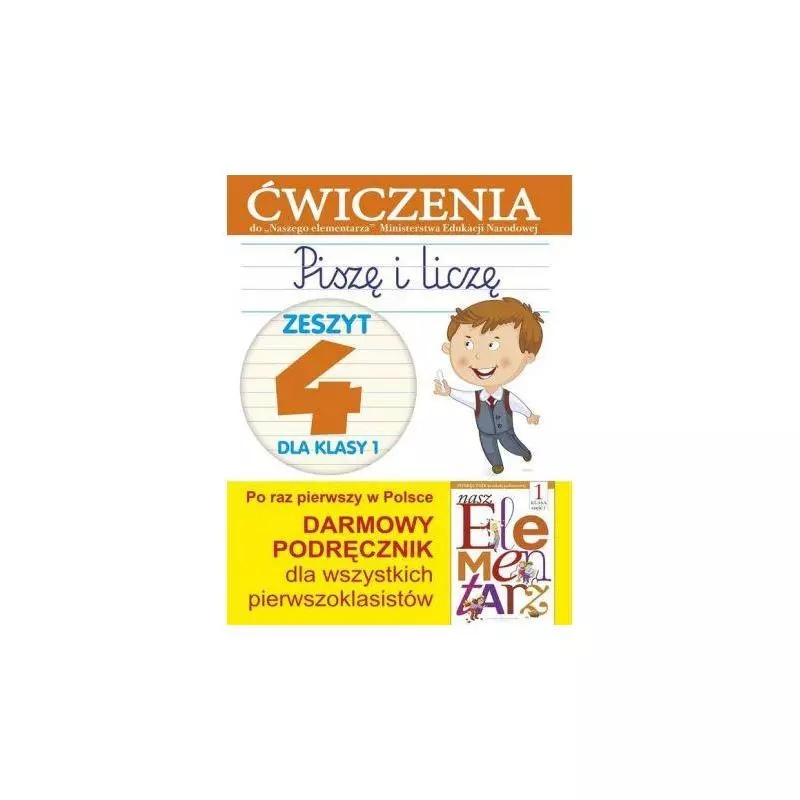 ĆWICZENIA PISZĘ I LICZĘ ZESZYT 4 DLA KLASY 1 - Olesiejuk