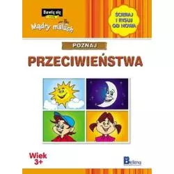 BAWIĘ SIĘ I UCZĘ MĄDRY MALUCH POZNAJ PRZECIWIENSTWA 3+ - Bellona