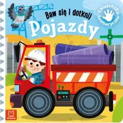 POJAZDY BAW SIĘ I DOTKNIJ KSIĄŻECZKA SENSORYCZNA Grażyna Wasilewicz - Aksjomat