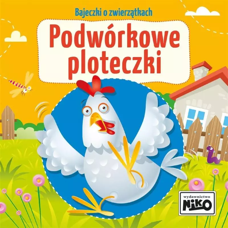 BAJECZKI O ZWIERZĄTKACH PODWÓRKOWE PLOTECZKI Wioletta Piasecka - NIKO