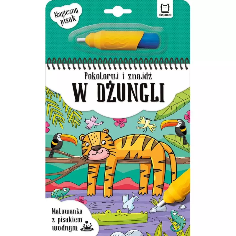 W DŻUNGLI. POKOLORUJ I ZNAJDŹ. MALOWANKA Z PISAKIEM WODNYM - Aksjomat